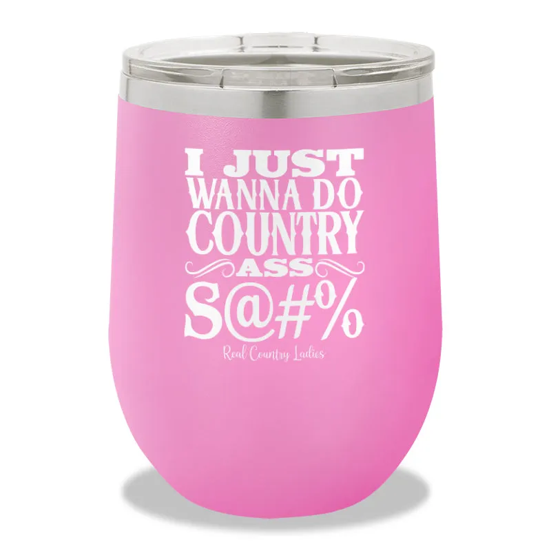 Country Ass Shit Stemless Wine Cup