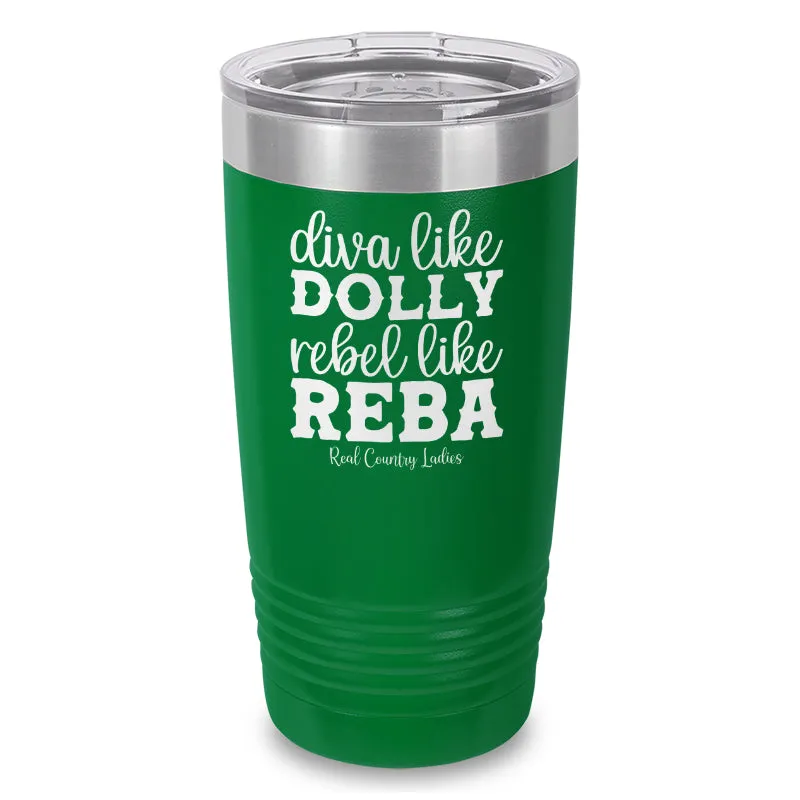 Diva Like Dolly Rebel Like Reba Laser Etched Tumbler