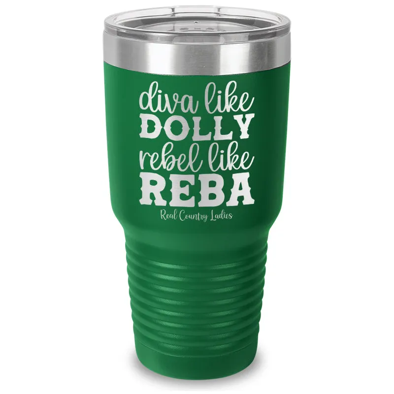 Diva Like Dolly Rebel Like Reba Laser Etched Tumbler