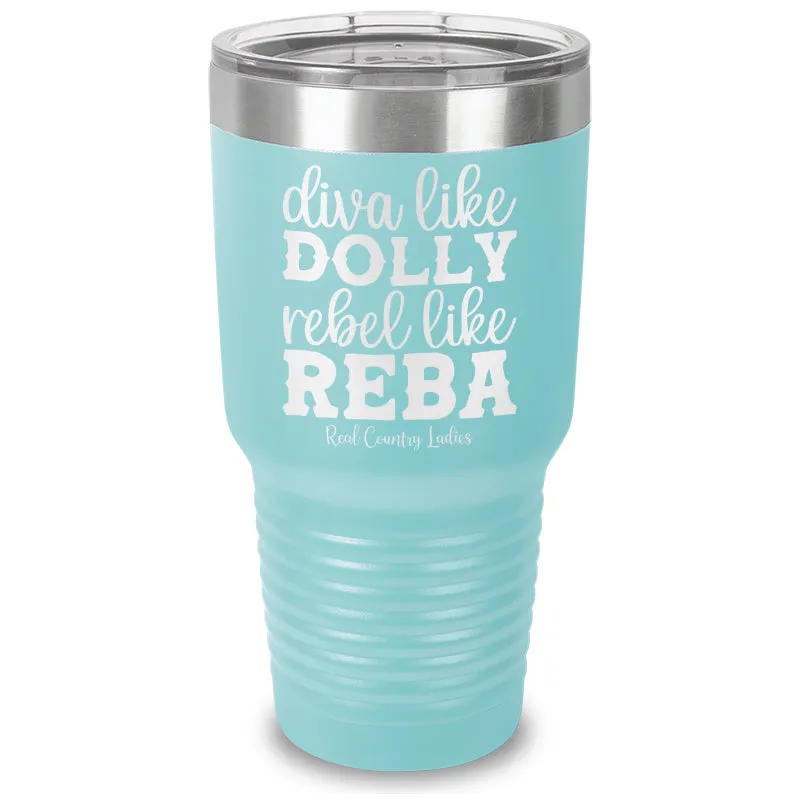 Diva Like Dolly Rebel Like Reba Laser Etched Tumbler