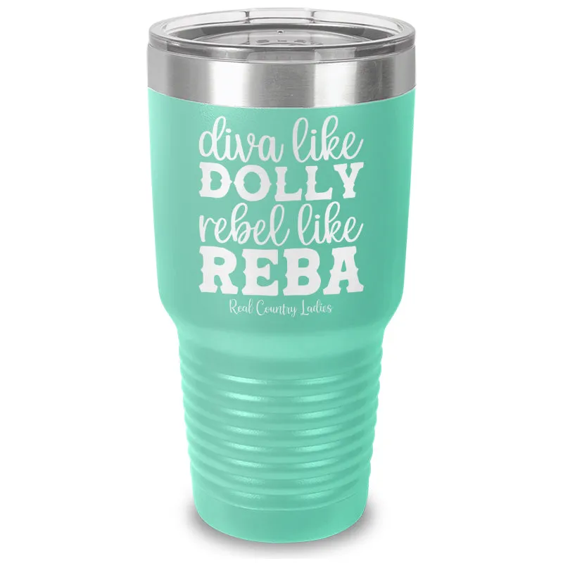 Diva Like Dolly Rebel Like Reba Laser Etched Tumbler