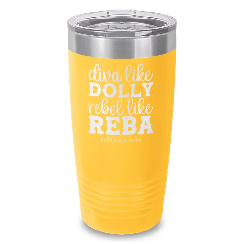 Diva Like Dolly Rebel Like Reba Laser Etched Tumbler