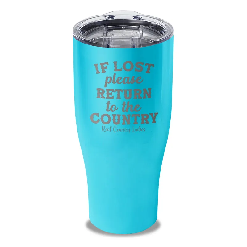 If Lost Please Return To The Country Laser Etched Tumbler