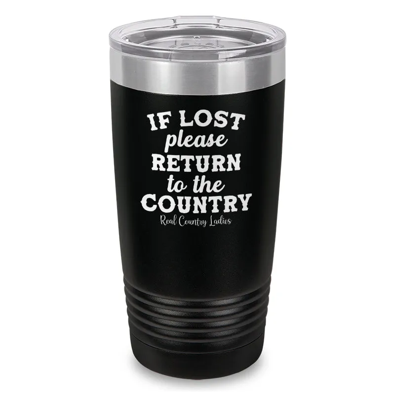 If Lost Please Return To The Country Laser Etched Tumbler