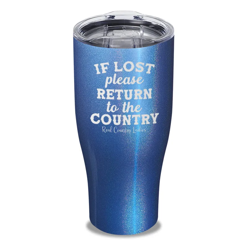 If Lost Please Return To The Country Laser Etched Tumbler