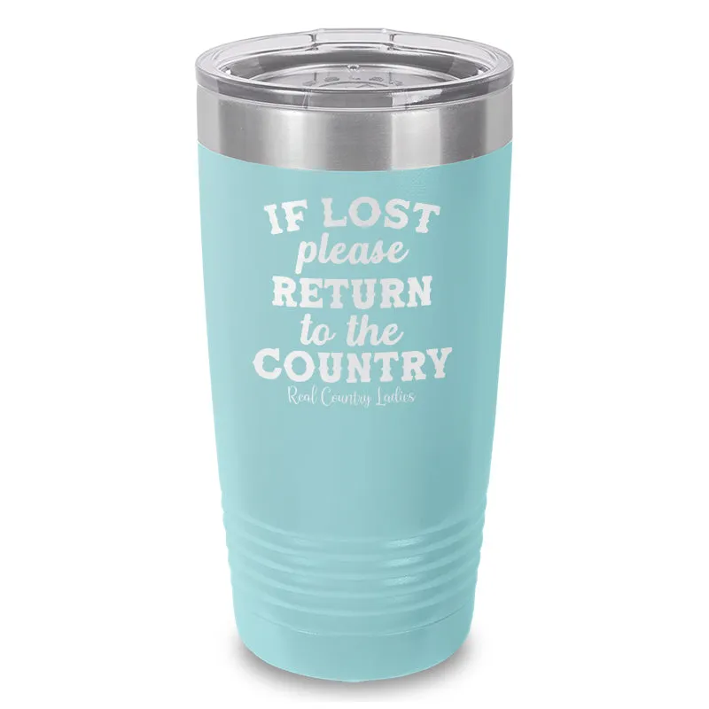 If Lost Please Return To The Country Laser Etched Tumbler