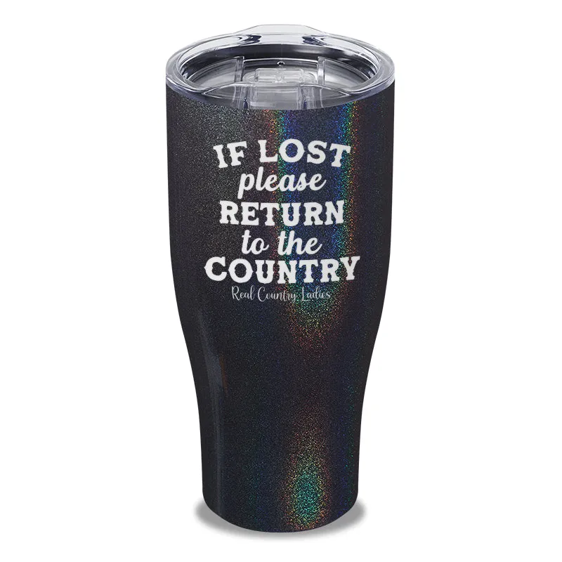 If Lost Please Return To The Country Laser Etched Tumbler