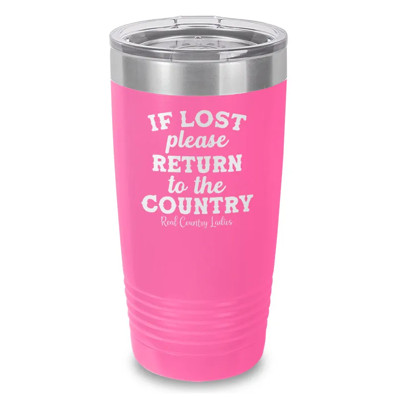 If Lost Please Return To The Country Laser Etched Tumbler