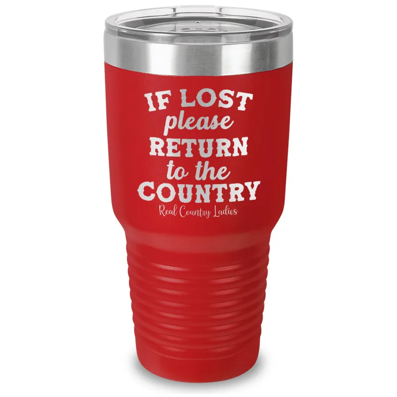 If Lost Please Return To The Country Laser Etched Tumbler