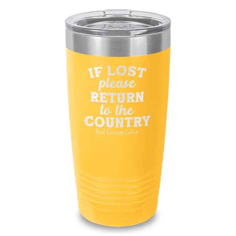 If Lost Please Return To The Country Laser Etched Tumbler