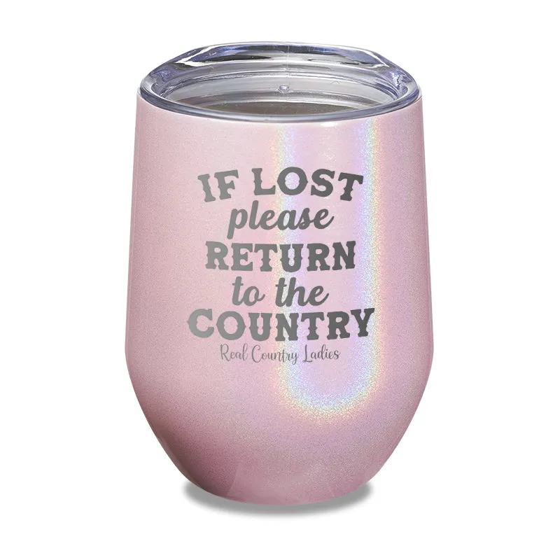 If Lost Please Return To The Country Laser Etched Tumbler