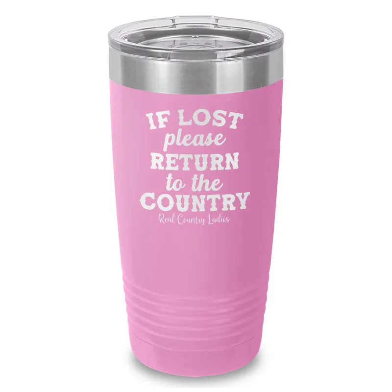 If Lost Please Return To The Country Laser Etched Tumbler