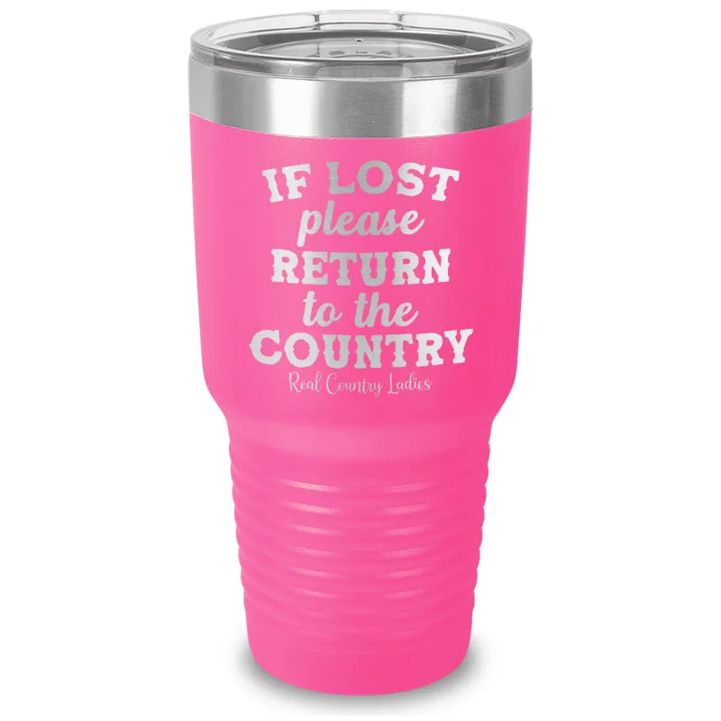 If Lost Please Return To The Country Laser Etched Tumbler