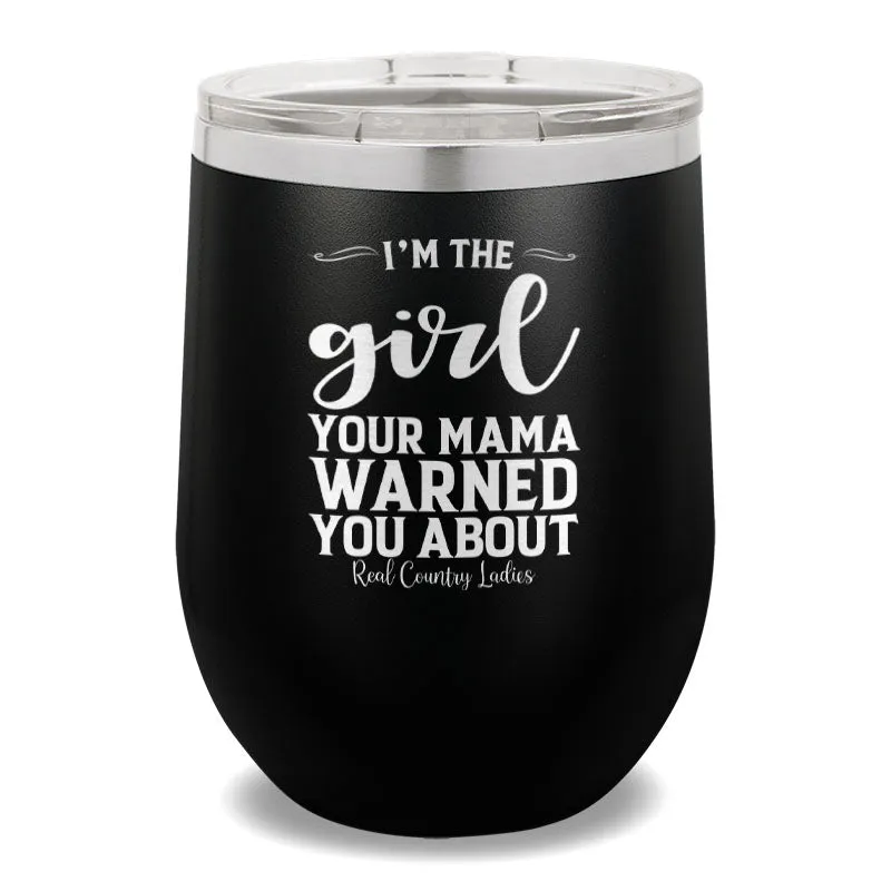 I'm The Girl 12oz Stemless Wine Cup