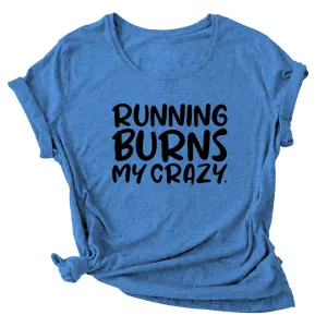 Running Burns My Crazy Wicking T-Shirt Bondi Wear