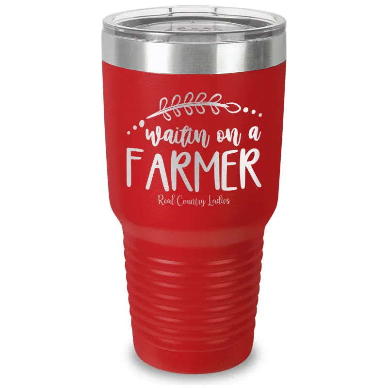 Waitin On A Farmer Laser Etched Tumbler