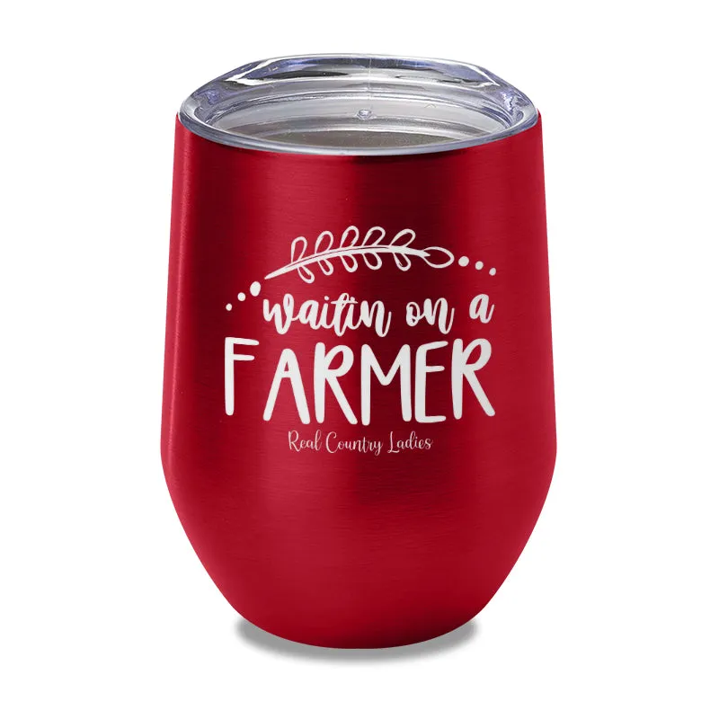 Waitin On A Farmer Laser Etched Tumbler