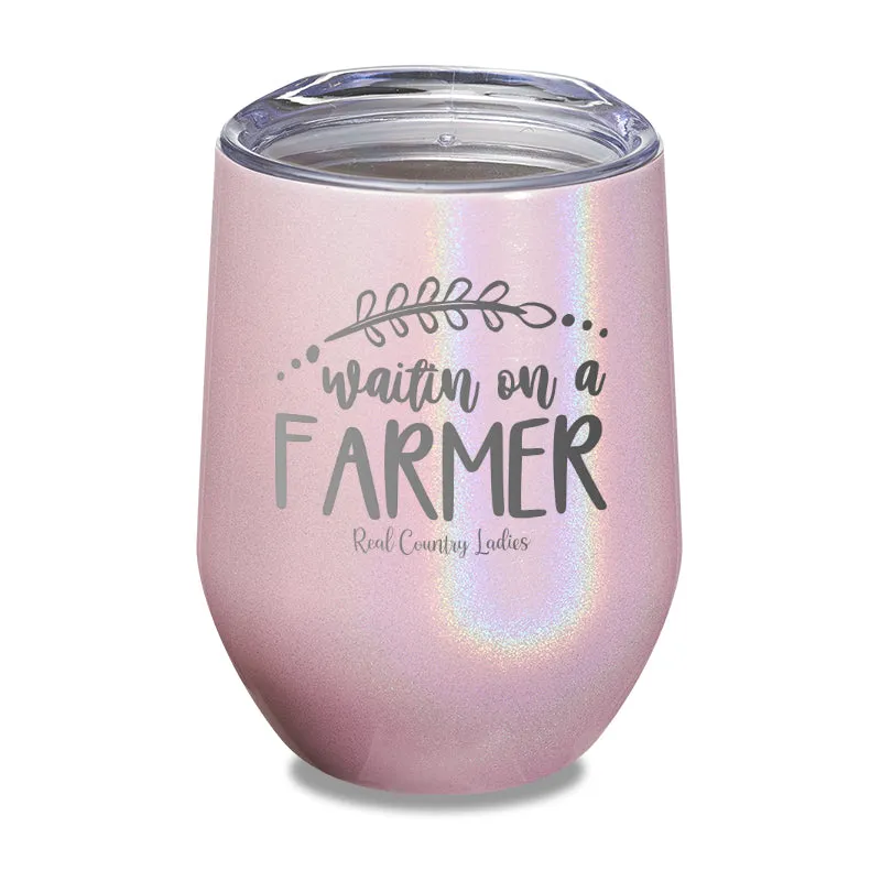 Waitin On A Farmer Laser Etched Tumbler