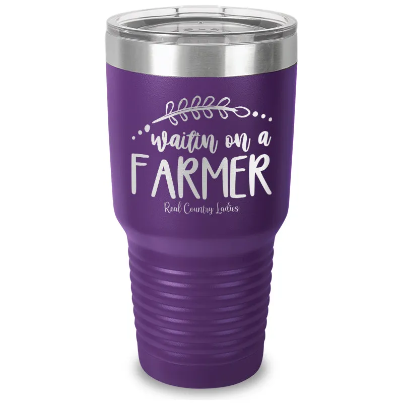 Waitin On A Farmer Laser Etched Tumbler