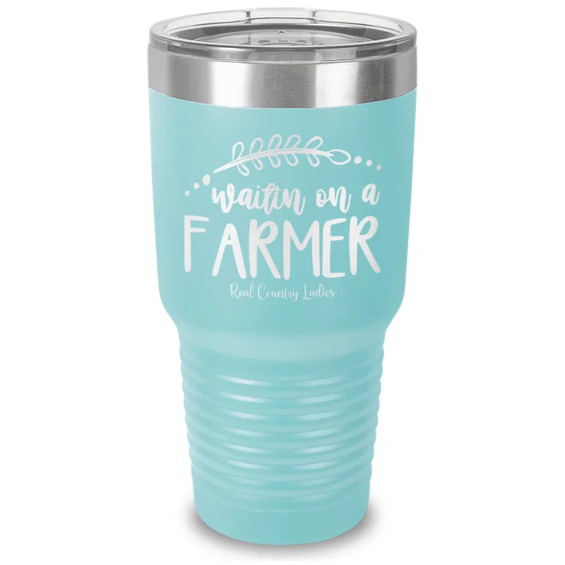 Waitin On A Farmer Laser Etched Tumbler