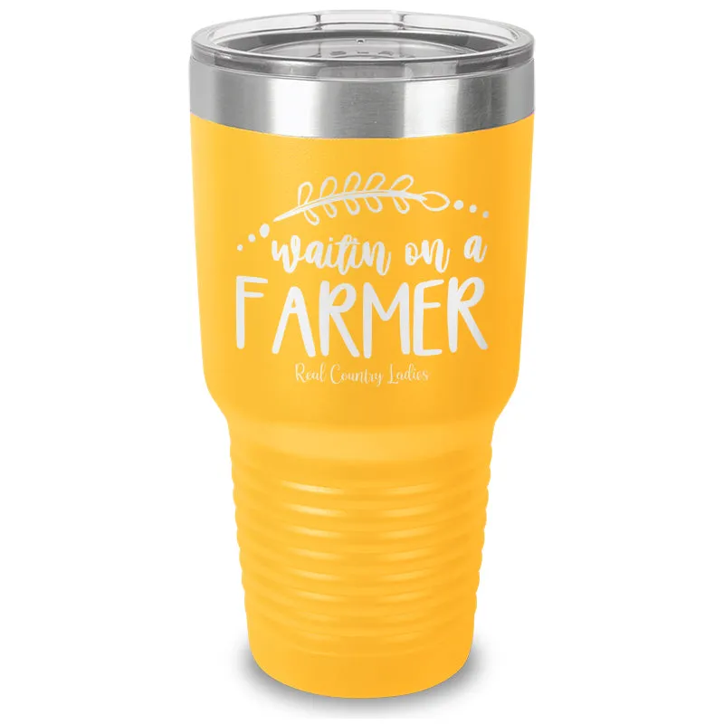 Waitin On A Farmer Laser Etched Tumbler