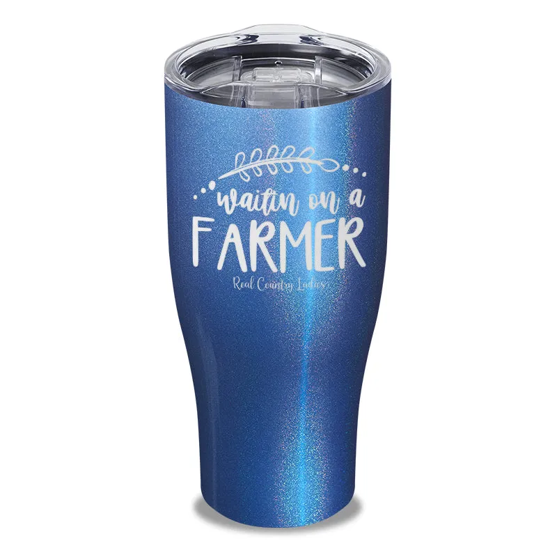 Waitin On A Farmer Laser Etched Tumbler