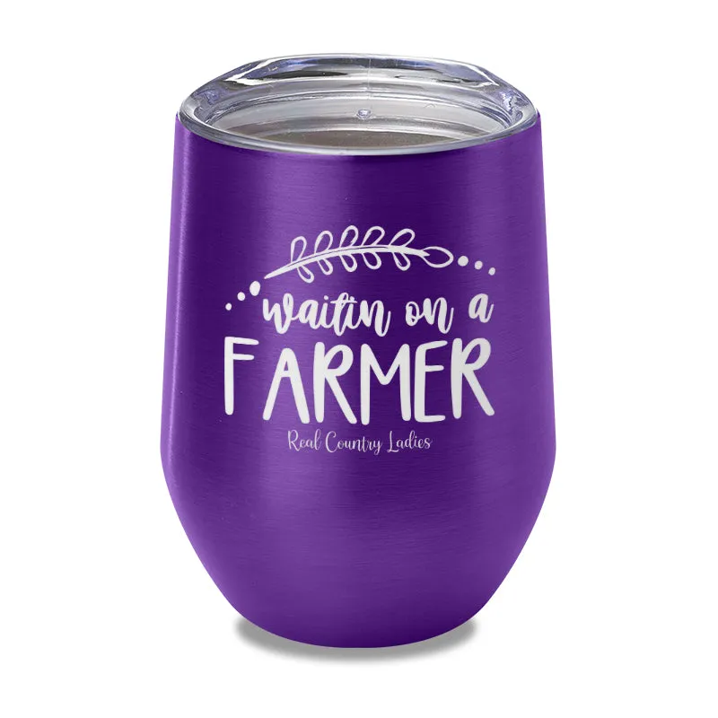 Waitin On A Farmer Laser Etched Tumbler