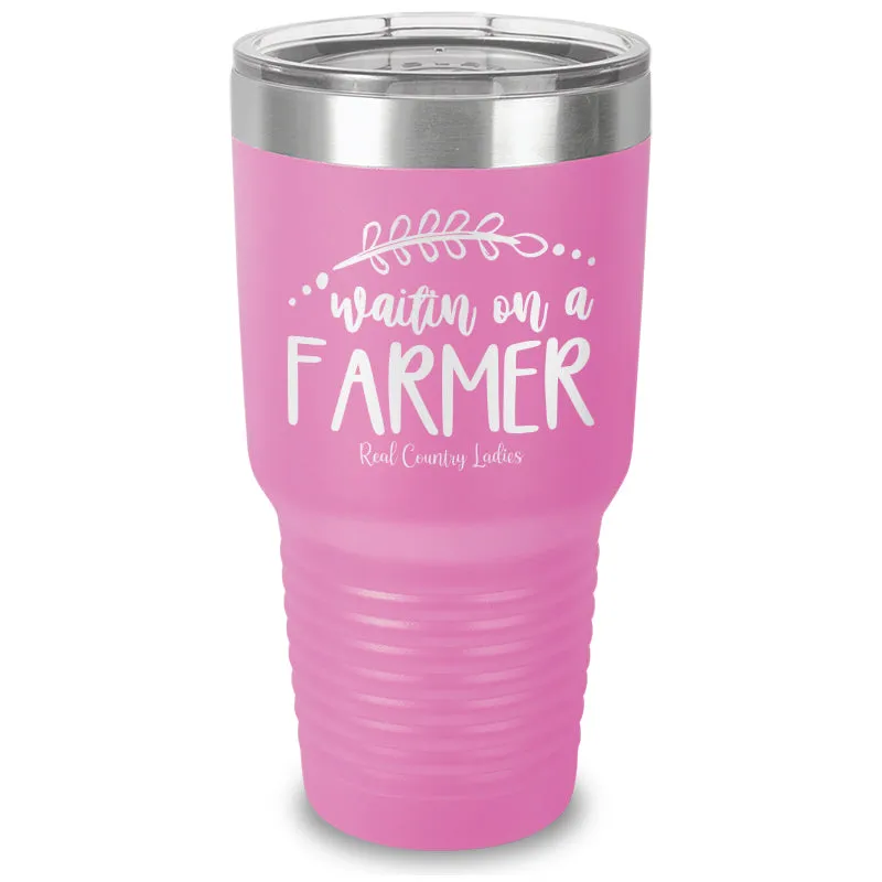 Waitin On A Farmer Laser Etched Tumbler